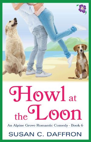 [An Alpine Grove Romantic Comedy 06] • Howl at the Loon